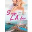 5 nap L.A-ben